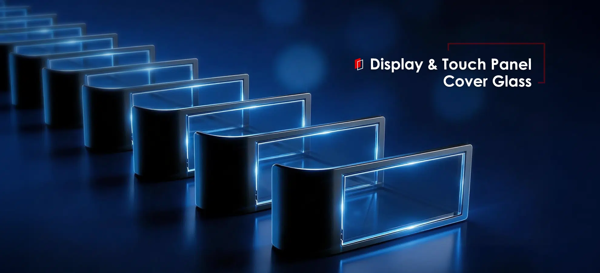 Display & Touch Panel Cover Glass